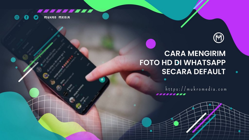 Cara Mengirim Foto HD di WhatsApp Secara Default