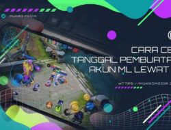 Cara Cek Tanggal Pembuatan Akun ML Lewat ID Ternyata Mudah Banget