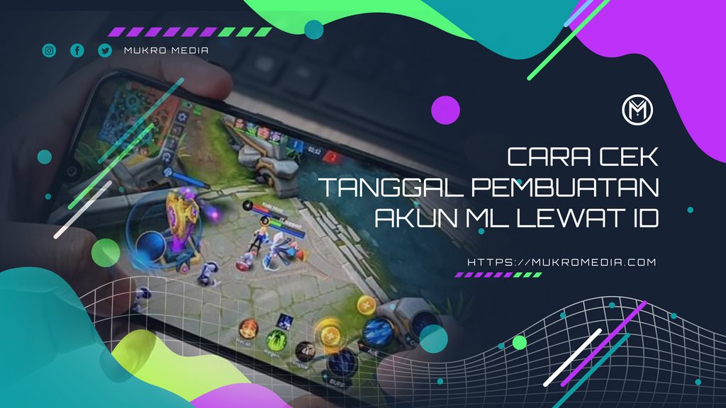 Cara Cek Tanggal Pembuatan Akun ML Lewat ID