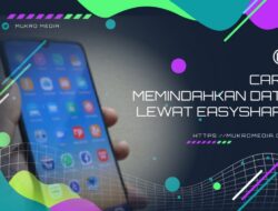 Cara Memindahkan Data Lewat EasyShare di Semua Perangkat