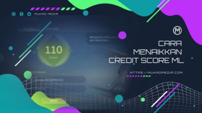 Cara Menaikkan Credit Score ML dengan Mudah dan Cepat