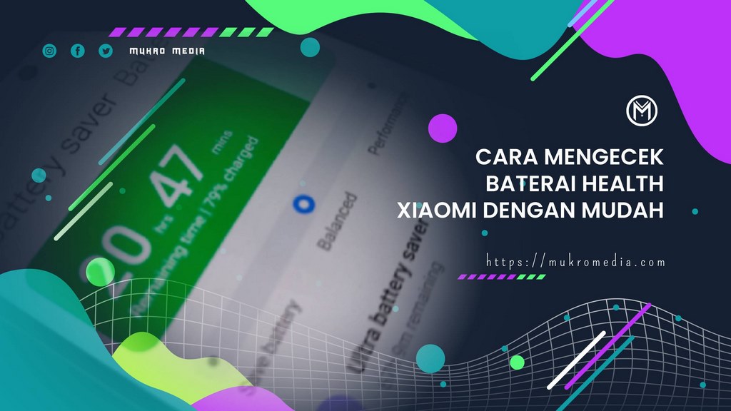 Cara Mengecek Baterai Health Xiaomi dengan Mudah