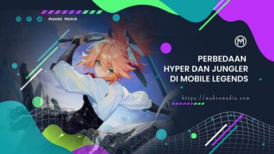 Perbedaan Hyper dan Jungler di Mobile Legends yang harus kamu tahu