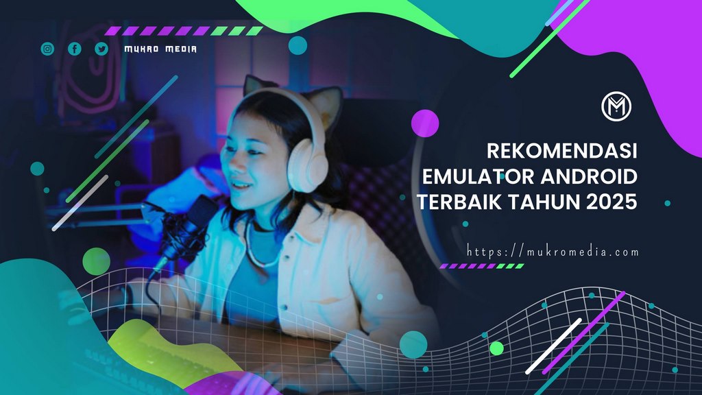 Rekomendasi Emulator Android Terbaik Tahun 2025