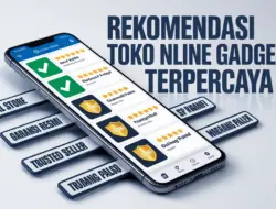 Rekomendasi Toko Online Gadget Terpercaya: Anti Barang Palsu