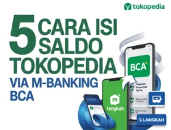 5 Cara Isi Saldo Tokopedia via m-Banking BCA, Sangat Mudah (Biaya, Limit & Bukti, 2025)
