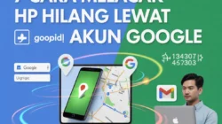 7 Rahasia Cara Melacak HP Hilang lewat Akun Google (Find My Device 2025) 9 7 Cara Melacak HP Hilang lewat Akun Google (Find My Device 2025)