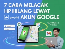 7 Rahasia Cara Melacak HP Hilang lewat Akun Google (Find My Device 2025)