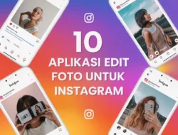 Rahasia 10 Aplikasi Edit Foto untuk Instagram Aesthetic 2025 (Gratis & Mudah)