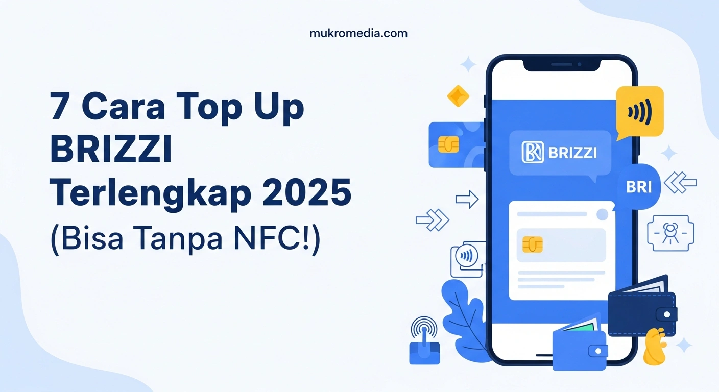 7 Cara Top Up BRIZZI Terlengkap 2025 (Bisa Tanpa NFC!) 2 7 Cara Top Up BRIZZI Terlengkap 2025 (Bisa Tanpa NFC!)