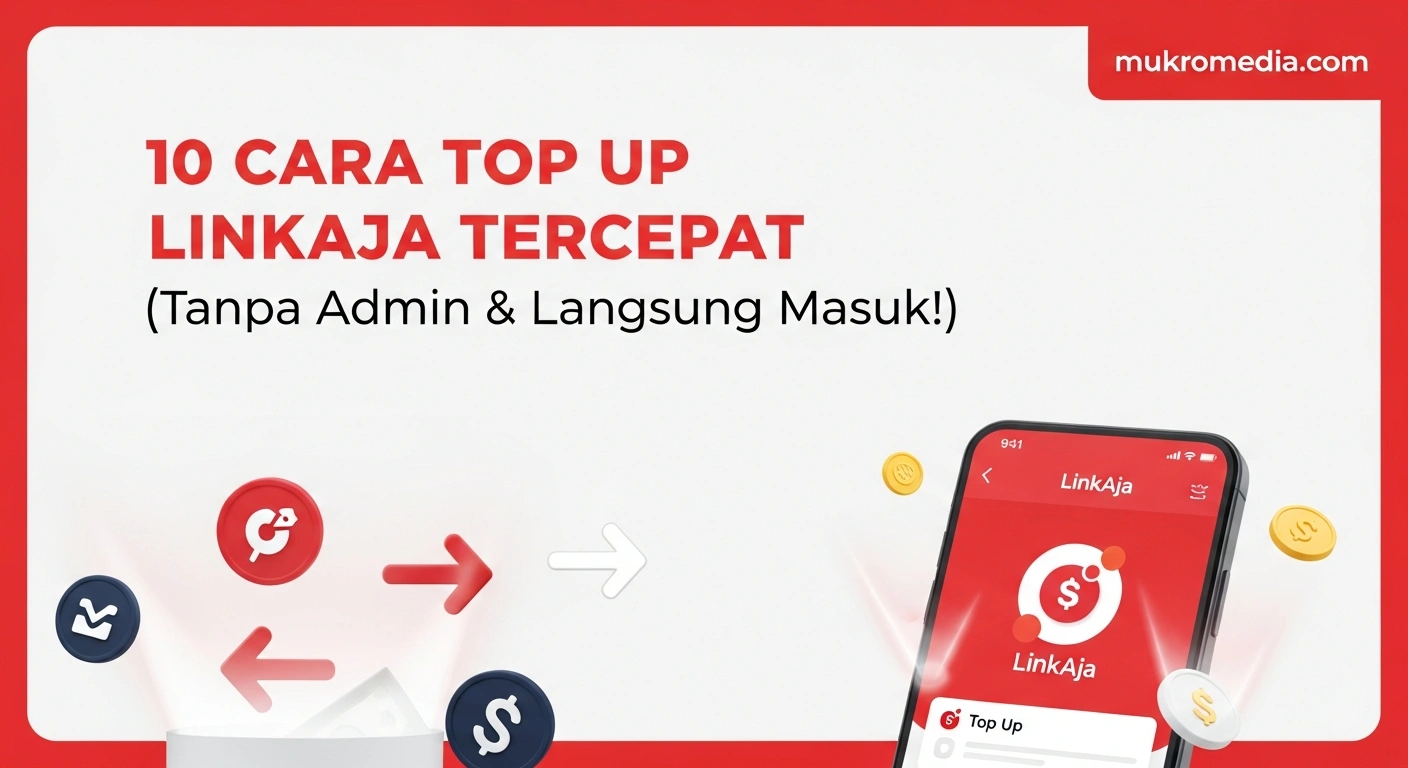 10 Cara Top Up LinkAja Tercepat (Tanpa Admin & Langsung Masuk!) 2 10 Cara Top Up LinkAja Tercepat (Tanpa Admin & Langsung Masuk!)