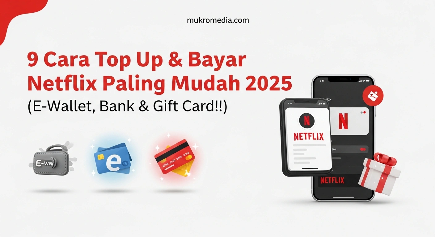 9 Cara Top Up & Bayar Netflix Paling Mudah 2025 (E-Wallet, Bank, & Gift Card!) 2 9 Cara Top Up & Bayar Netflix Paling Mudah 2025 (E-Wallet, Bank, & Gift Card!)