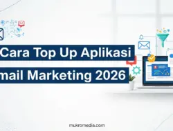 6 Cara Top Up Aplikasi Email Marketing 2026: Aman, Resmi, & Optimal