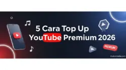 5 Cara Top Up YouTube Premium 2026: Bebas Iklan & Offline 8 5 Cara Top Up YouTube Premium 2026: Bebas Iklan & Offline