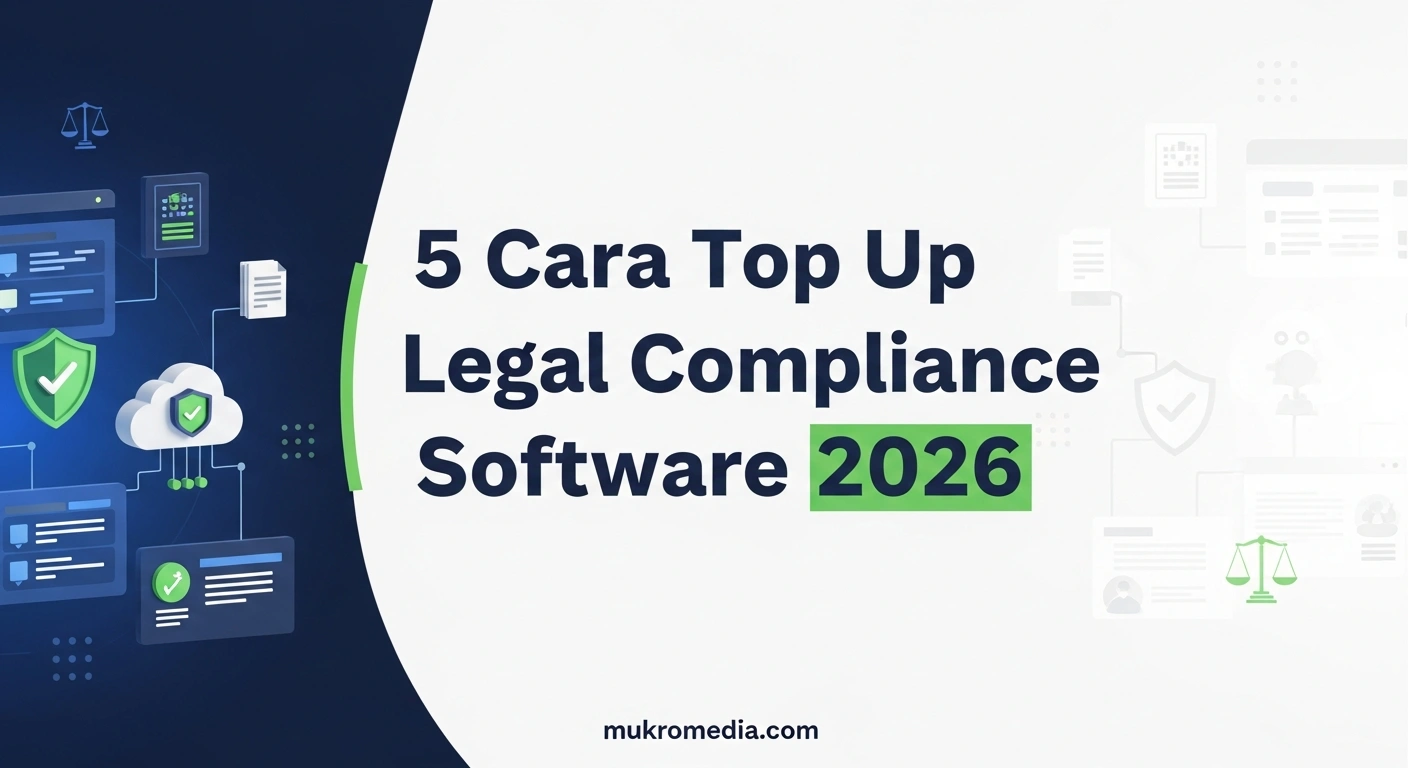 5 Cara Top Up Legal Compliance Software 2026: Aman & Aktif
