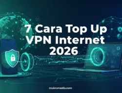 7 Cara Top Up VPN Internet 2026: Aman, Stabil, & Cepat