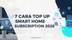 7 Cara Top Up Smart Home Subscription 2026: Aman & Aktif