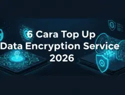 6 Cara Top Up Data Encryption Service 2026: Resmi & Aktif