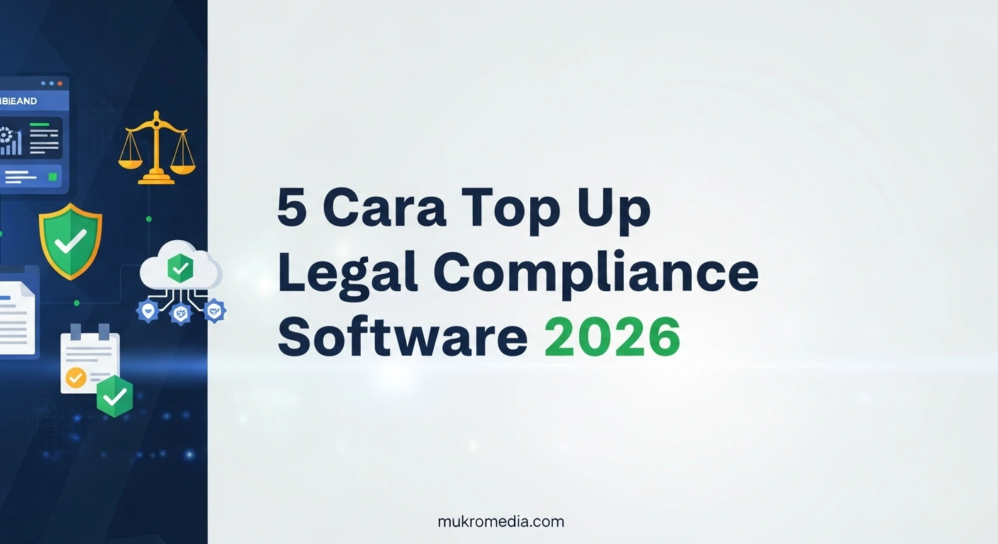 5 Cara Top Up Legal Compliance Software 2026: Aman & Aktif