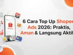 6 Cara Top Up Shopee Ads 2026: Praktis, Aman, & Langsung Aktif