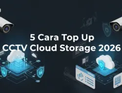 5 Cara Top Up CCTV Cloud Storage 2026: Resmi & Aman