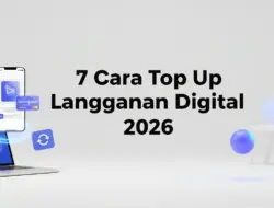 7 Cara Top Up Langganan Digital 2026: Resmi, Aman, & Tanpa Risiko